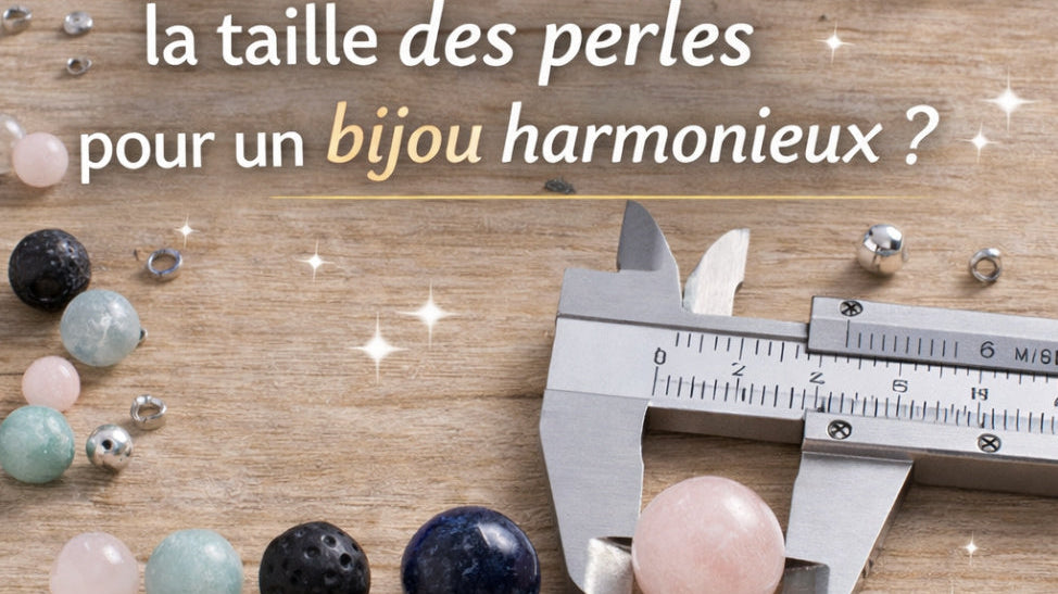 Comment choisir la taille des perles pour un bijou harmonieux ?