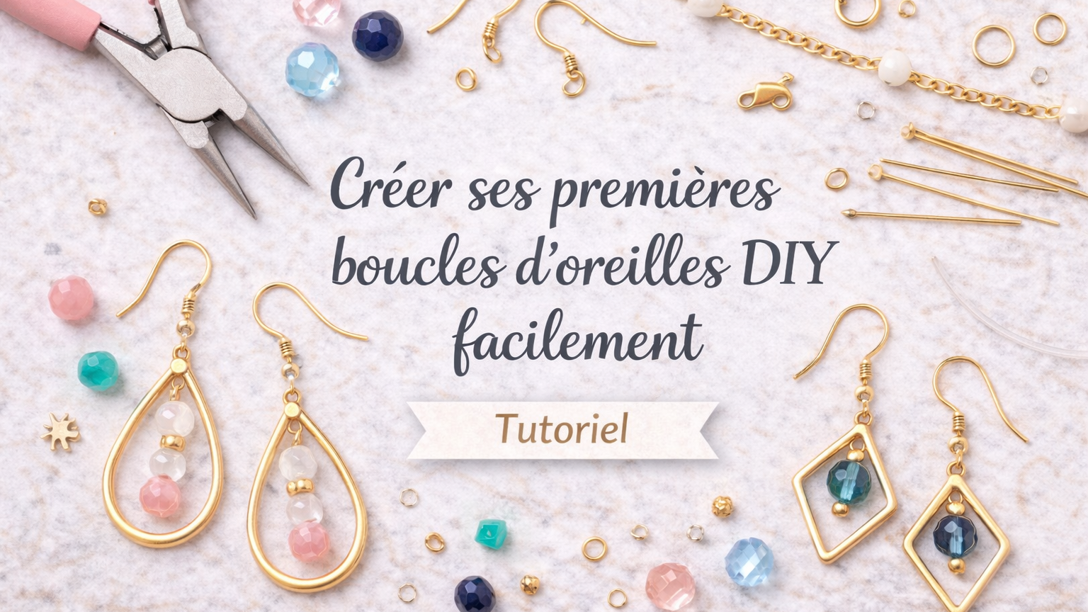 Créer ses premières boucles d’oreilles DIY facilement